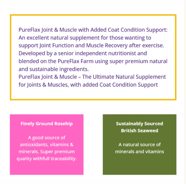 Pureflax Joint and Muscle additional benefits - turmeric and black pepper natural anti-inflammatory complex rosehip antioxidant support sustainably sourced British seaweed for immune function and minerals supports tendons ligaments and hip function in working gundogs